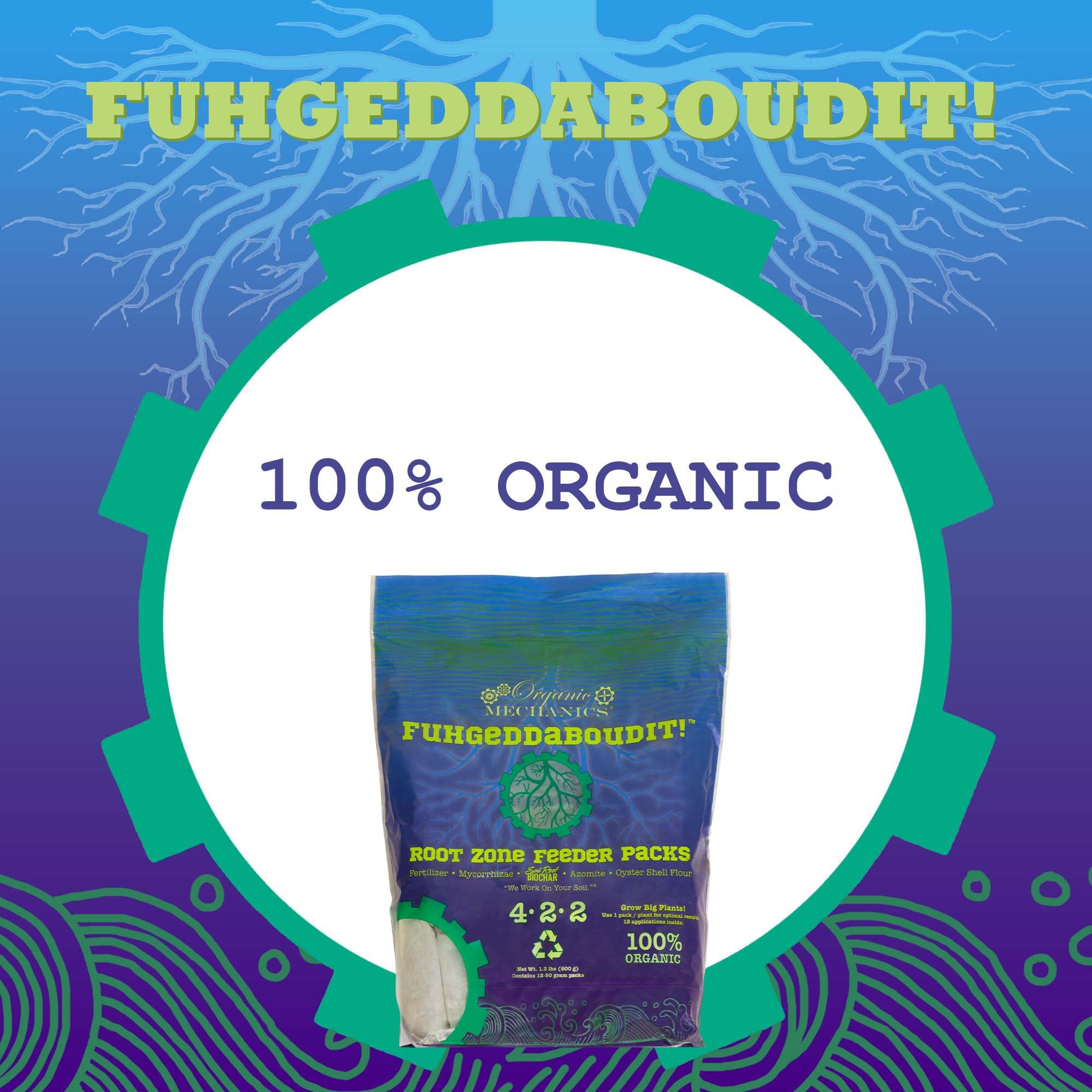 Organic Mechanics 4-2-2  Fuhgeddaboutit! Root Zone Feeder Packs (Pack of 12)